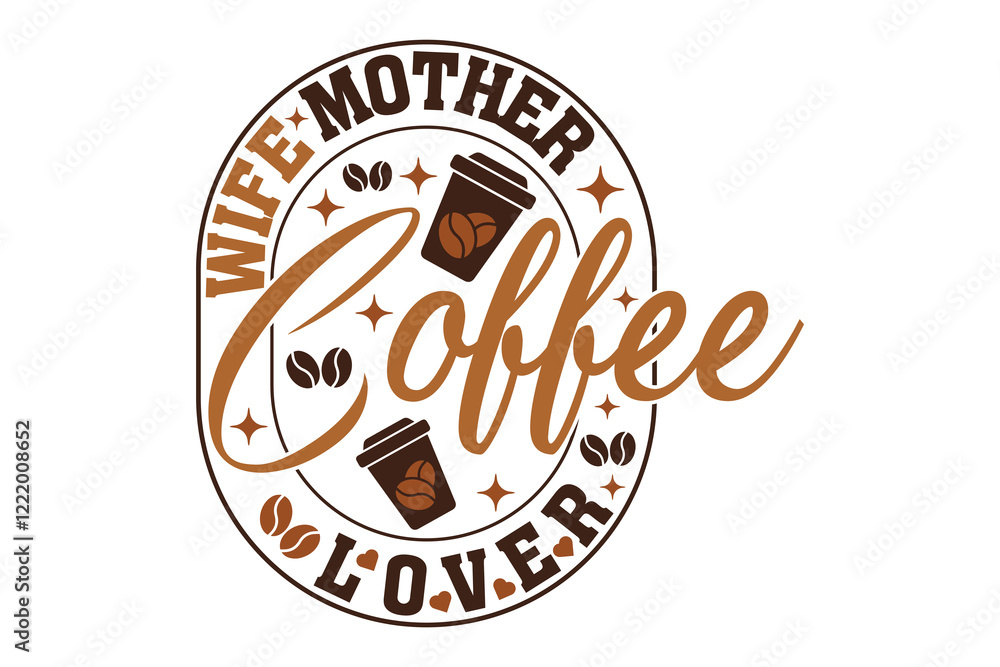 Fototapeta premium Wife Mother Coffee Lover EPS T-shirt Design