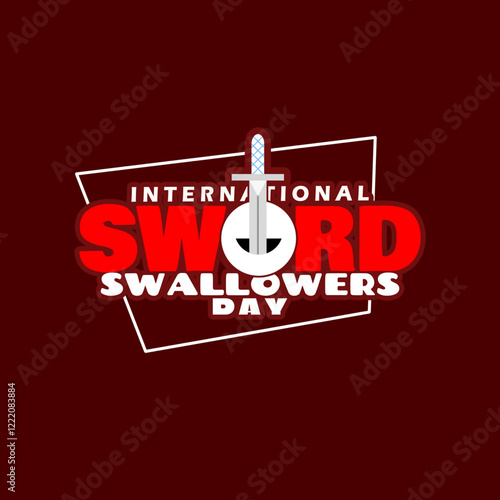 International Sword Swallowers Day to celebrate on last Saturday in February. Bold text with an illustration of the sword swallowing attraction on a dark maroon background.