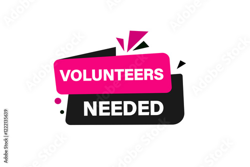 volunteer needed, Button for websites, Design Element, learn, stay, template, tuned, design, level, sign, speech, bubble  banner, modern, symbol, click. 
