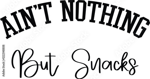 Ain't Nothing But Snacks