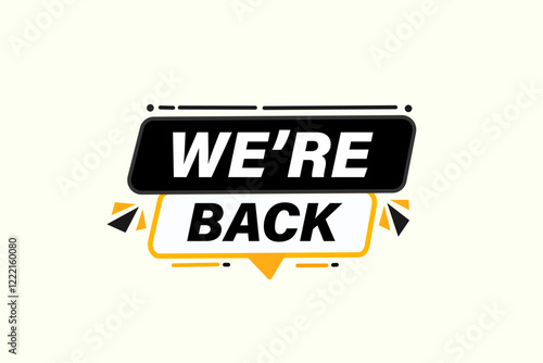 We are back. Button for websites, Design Element, learn, stay, template, tuned, design, level, sign, speech, bubble  banner, modern, symbol, click. 
