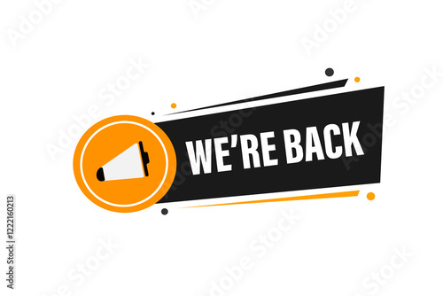 We are back. Button for websites, Design Element, learn, stay, template, tuned, design, level, sign, speech, bubble  banner, modern, symbol, click. 
