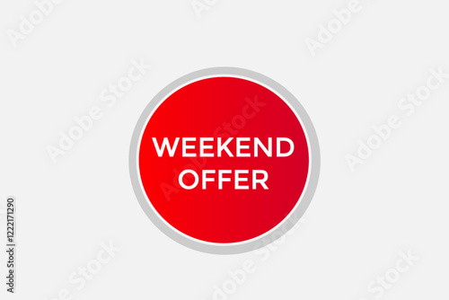 weekend offer. Button for websites, Design Element, learn, stay, template, tuned, design, level, sign, speech, bubble  banner, modern, symbol, click. 
