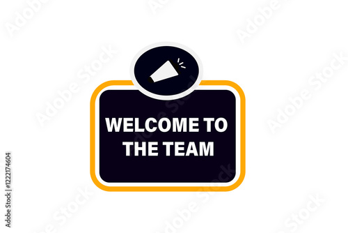 Welcome to the team. Button for websites, Design Element, learn, stay, template, tuned, design, level, sign, speech, bubble  banner, modern, symbol, click. 
