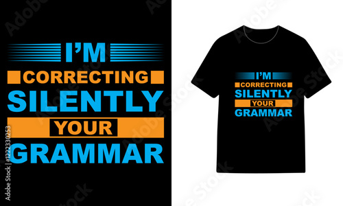 I'm silently correcting your grammar Typography T Shirt Design 