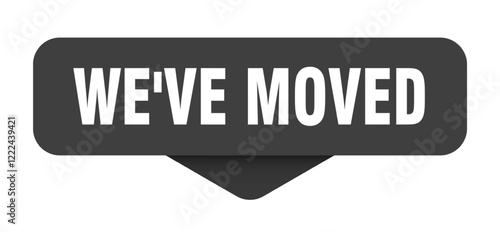 we've moved sticker. we've moved sign on transparent background