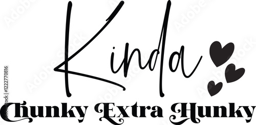 Kinda Chunky Extra Hunky