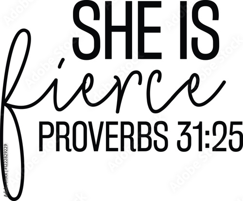 She is Fierce Proverbs 31:25