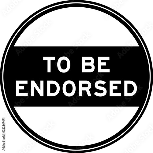 Black color round seal sticker in word to be endorsed on white background