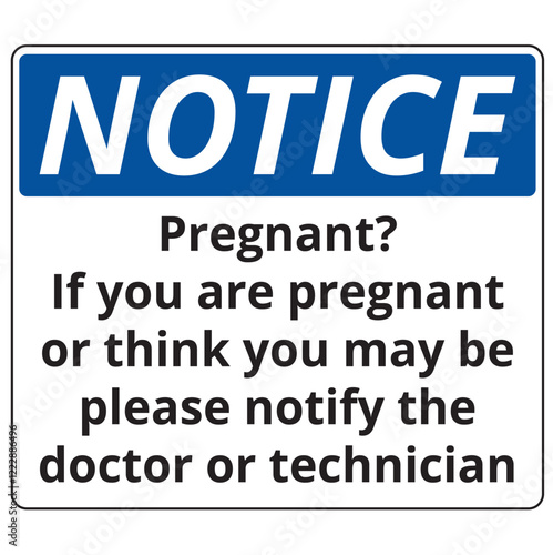 Caution x ray pregnant notify doctor or technician sign