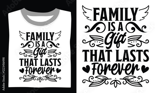 Family Is A Gift That Lasts Forever Family T-shirt Design Svg featuring meaningful quotes and artistic hand-drawn vector details, tailored for Cricut, Silhouette, and transparent design work 