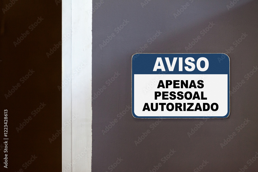 Notice, Only authorized personnel - Portuguese sign Notice, Only authorized personnel - Portuguese sign