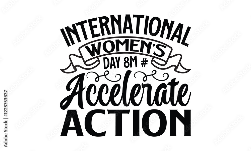 International Women’s Day 8M #accelerate action - Women Empowerment t shirt design, Hand drawn lettering phrase, Calligraphy graphic design, SVG Files for Cutting Cricut and Silhouette eps 10 International Women’s Day 8M #accelerate action - Women Empowerment t shirt design, Hand drawn lettering phrase, Calligraphy graphic design, SVG Files for Cutting Cricut and Silhouette eps 10