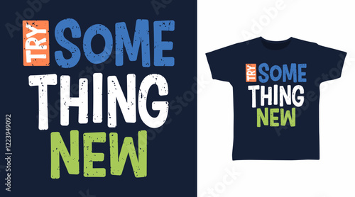 Try something new typography hand drawn, vector ready for print on t-shirt and other uses