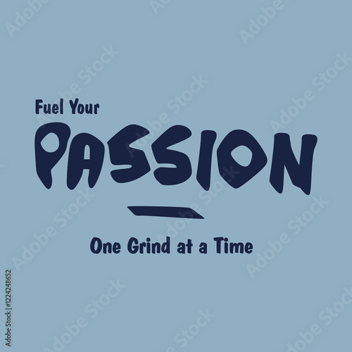 Fuel your passion concept quote slogan text typography. Vector illustration design.