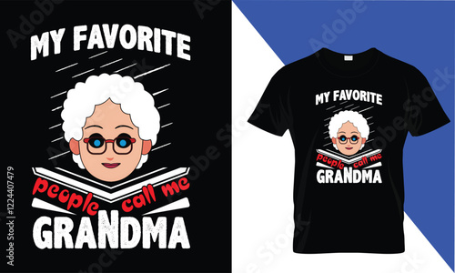 My Favorite 
people 
Call me 
grandma'''' typography And Custom  Mather's day t-shirt.
