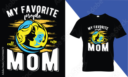 My Favorite Prople call me mom
