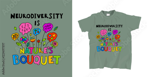 Colorful t-shirt print for neurodivergent people. Neurodiversity is natures bouquet.