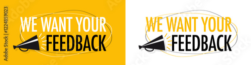 We want your feedback
