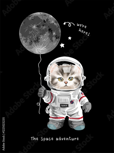 space adventure slogan with little kitten in astronaut suit and the moon balloon vector illustration on black background