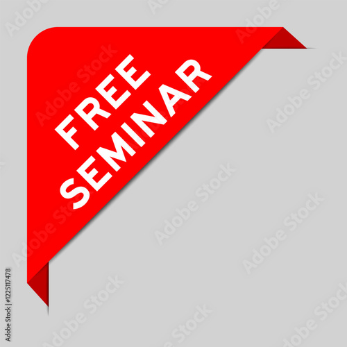 Red color of corner label banner with word free seminar on gray background