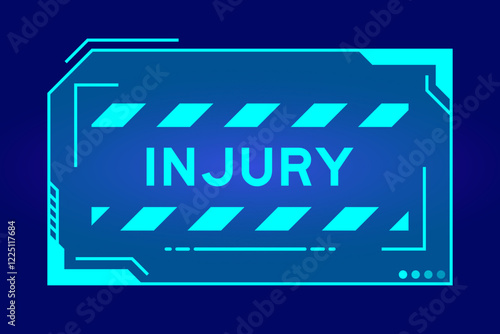 Blue color of futuristic hud banner that have word injury on user interface screen on black background