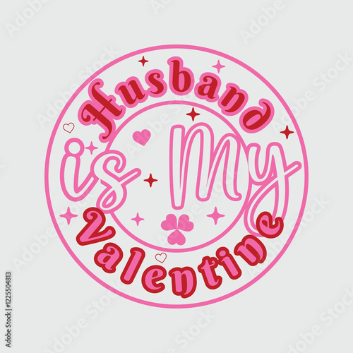 Husband is My Valentine T-shirt Design