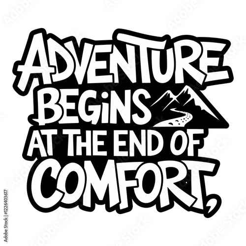 Adventure Begins at the End of Comfort Motivational Design with Mountain Icon