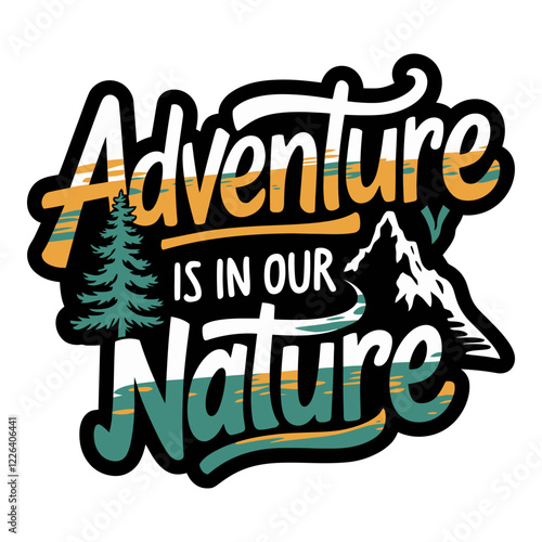 Adventure is in Our Nature Typography Design with Trees for Nature Lovers