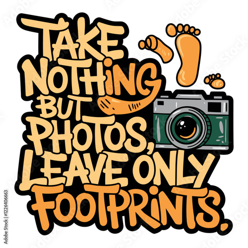 Take Nothing But Photos Leave Only Footprints Typography Design with Camera and Feet