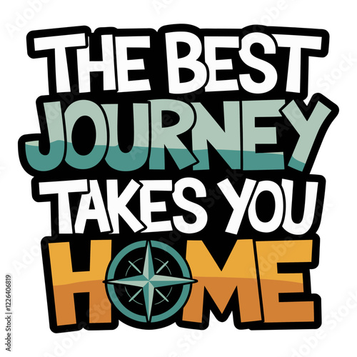 The Best Journey Takes You Home Inspirational Typography Design with Compass Element