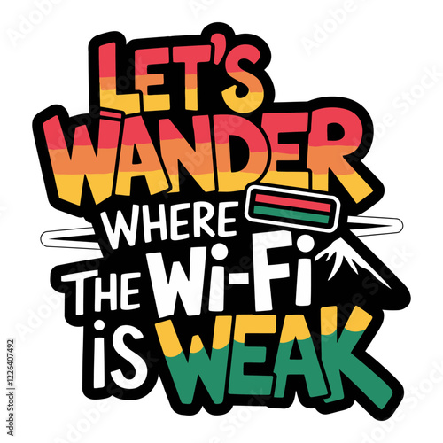 Let�s Wander Where the Wi-Fi is Weak Typography Design with Mountains and Scenic Icons