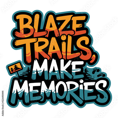 Blaze Trails Make Memories Motivational Typography Design with Hiking and Nature Icons