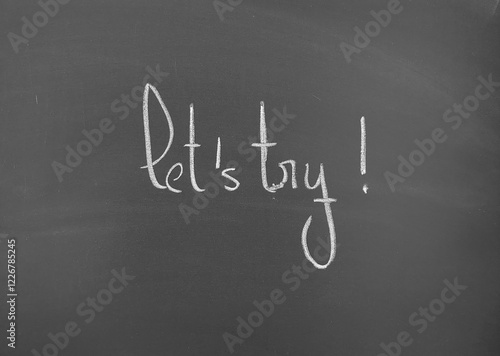 Принти на полотні Let's try handwritten on a black chalkboard with white chalk
