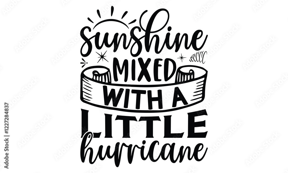 Obraz premium sunshine mixed with a little hurricane, Hand-drawn lettering with a witty phrase in a minimalist design