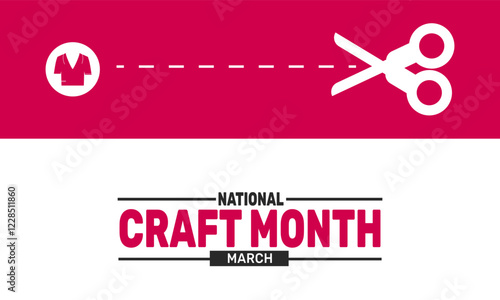 March is National Craft Month. This holiday-themed design is perfect for backgrounds, banners, greeting cards, posters with text inscription, Classic social media posts. vector illustration