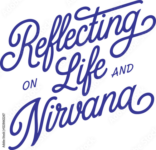 Reflecting on Life and Nirvana.