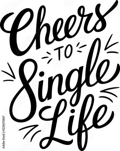 Cheers to Single Life.