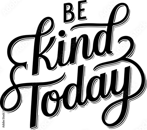 Be Kind Today.