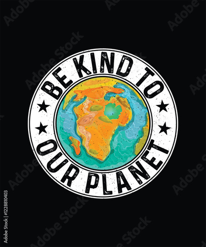 Earth Day T-shirt Design Be Kind To Our Planet