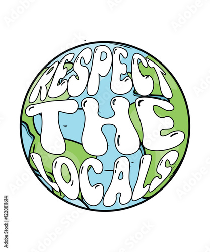 Earth Day T-shirt Design Respect the Locals