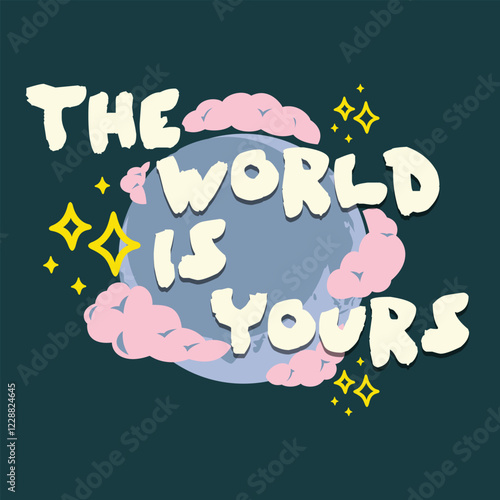 The World is Yours_ Inspirational T-Shirt Designs - Ready to Use Graphic Design Illustration