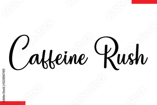Caffeine Rush Saying typographic Coffee Text