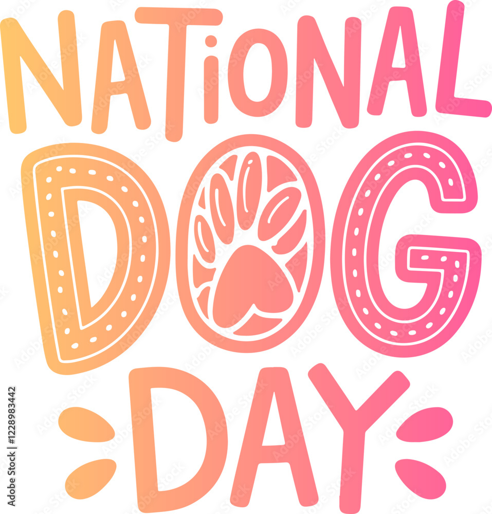 National Dog Day. National Dog Day.
