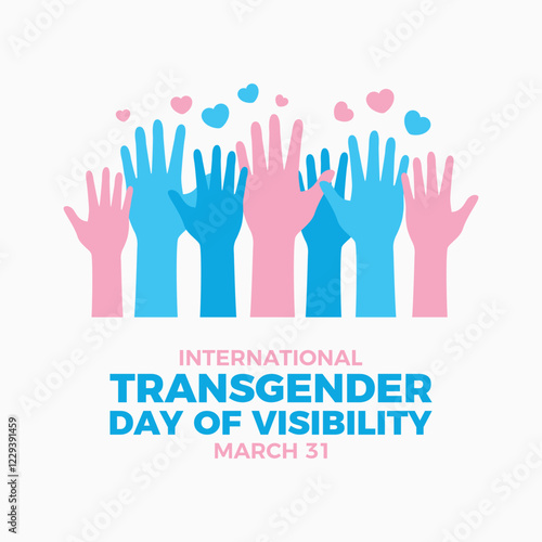 International Transgender Day of Visibility poster vector illustration. Pink and blue raised hands up pride flag icon vector. LGBTQIA hands up silhouette graphic design element. March 31 every year