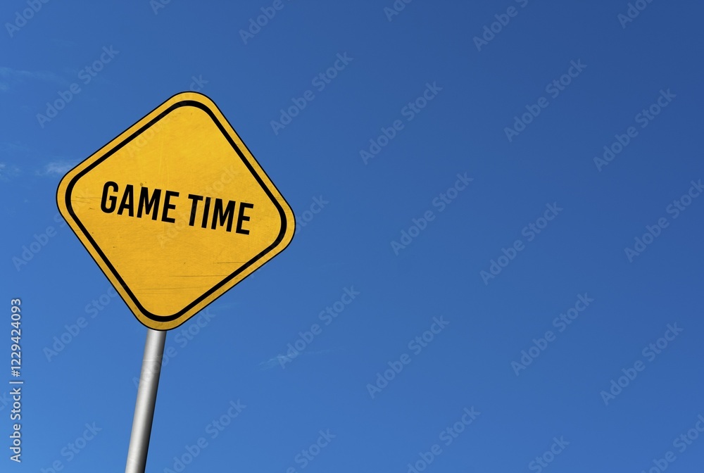 Game time, yellow sign with blue sky Game time, yellow sign with blue sky