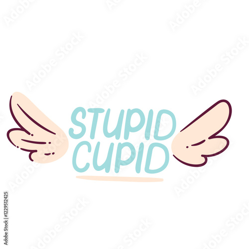 Phrase stupid cupid with wings. Anti Valentine's day concept, cartoon vector illustration. Hand drawn non romantic symbol. Alternative Valentine day icon.