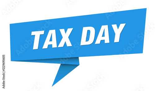 tax day banner. tax day speech bubble, label, sticker, sign template