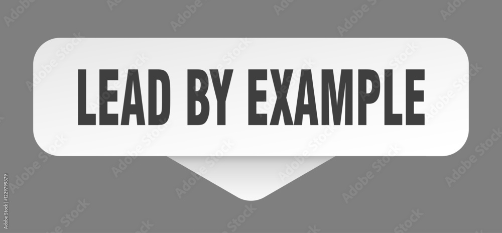 lead by example sticker. lead by example sign isolated on gray background lead by example sticker. lead by example sign isolated on gray background