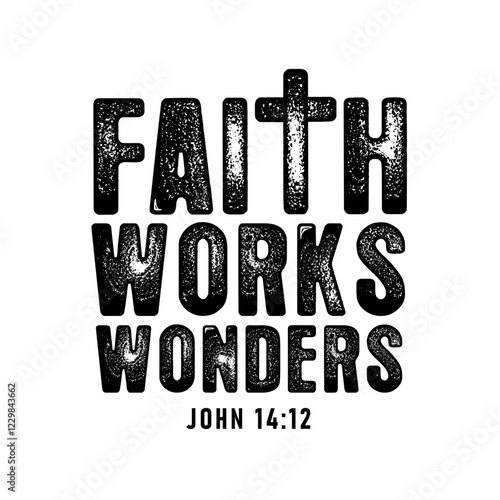 Faith works wonders, Christian t-shirt design. Bible quote print concept for church youth ministry hoodies and apparels with Jesus Christ cross. Vector illustration